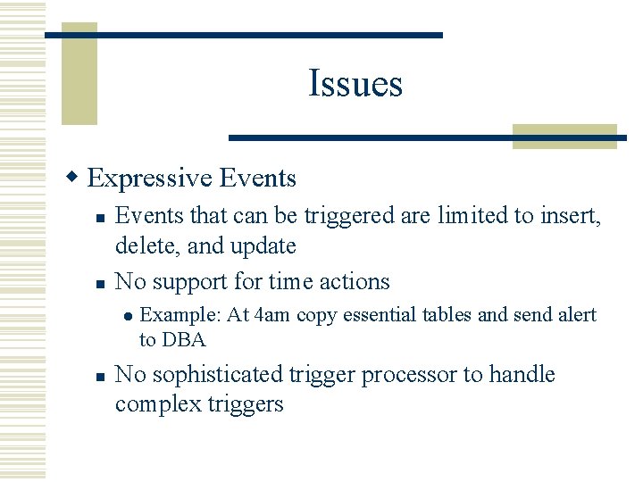 Issues w Expressive Events n n Events that can be triggered are limited to