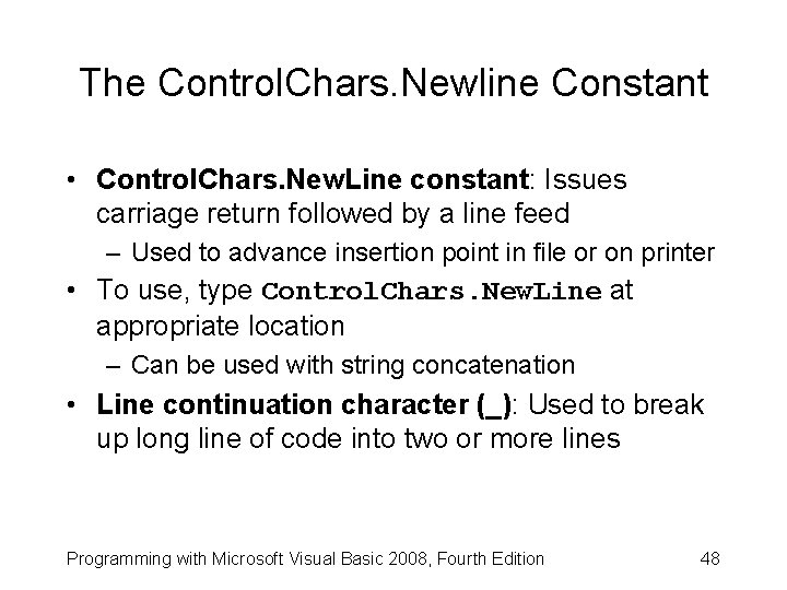 The Control. Chars. Newline Constant • Control. Chars. New. Line constant: Issues carriage return