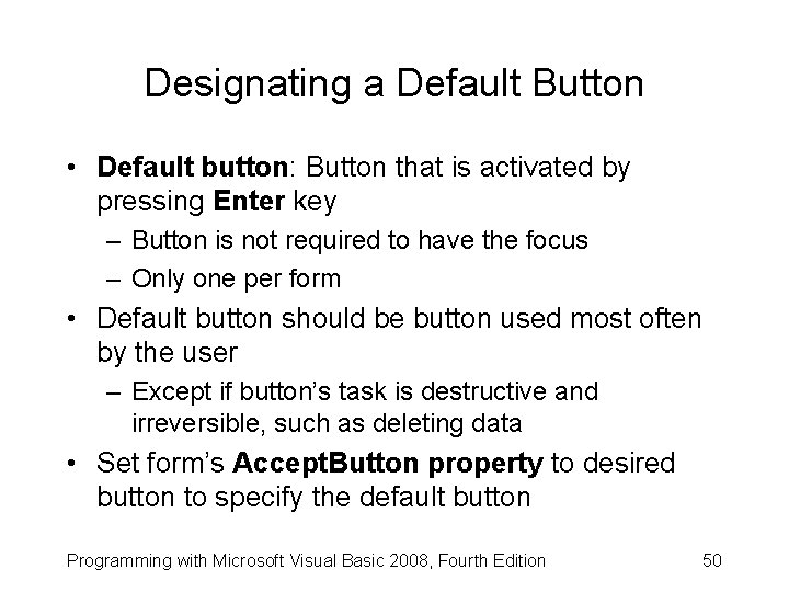 Designating a Default Button • Default button: Button that is activated by pressing Enter