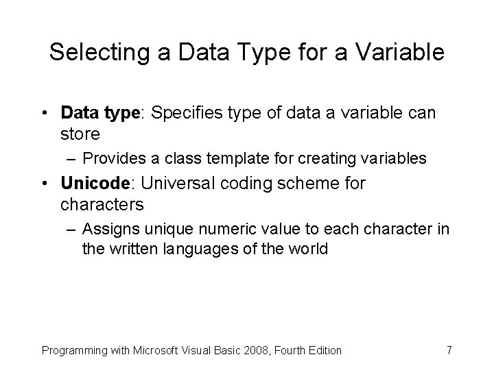 Selecting a Data Type for a Variable • Data type: Specifies type of data