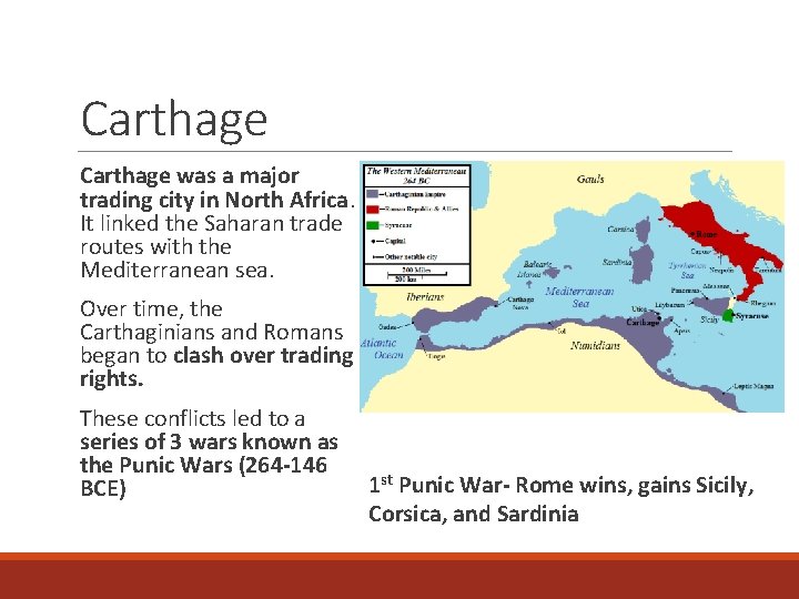 Carthage was a major trading city in North Africa. It linked the Saharan trade