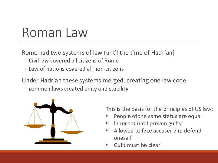 Roman Law Rome had two systems of law (until the time of Hadrian) ◦