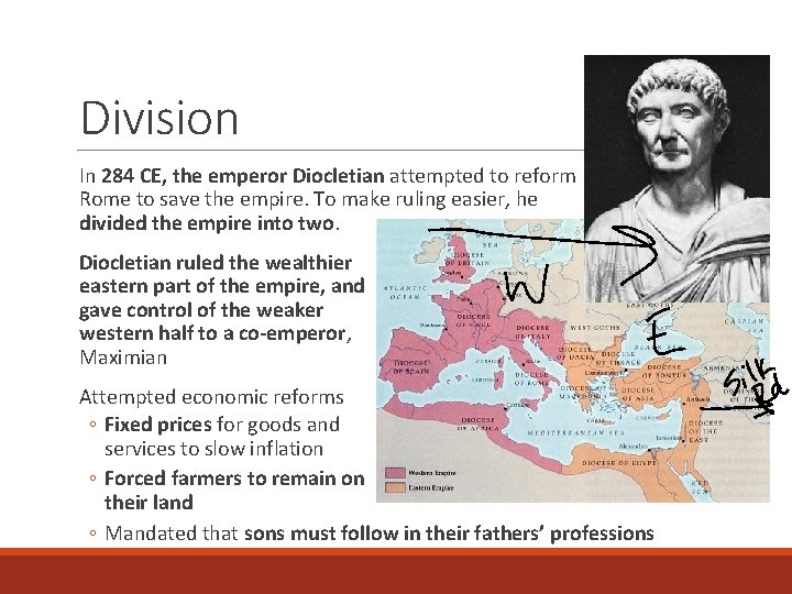 Division In 284 CE, the emperor Diocletian attempted to reform Rome to save the