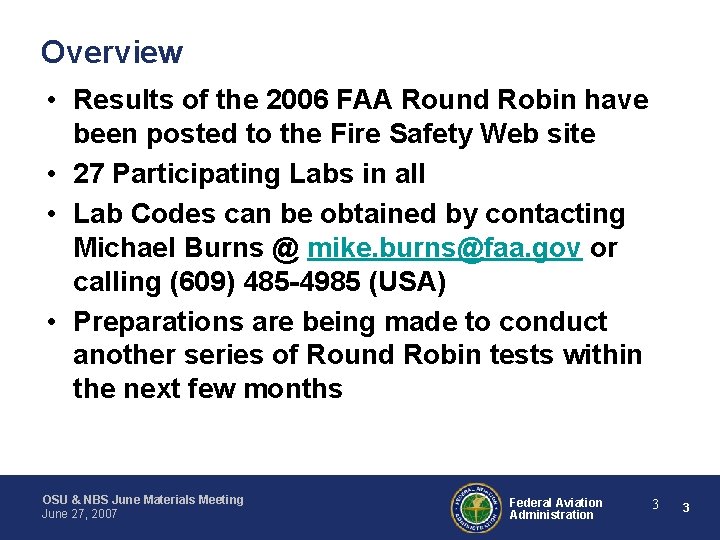 Overview • Results of the 2006 FAA Round Robin have been posted to the