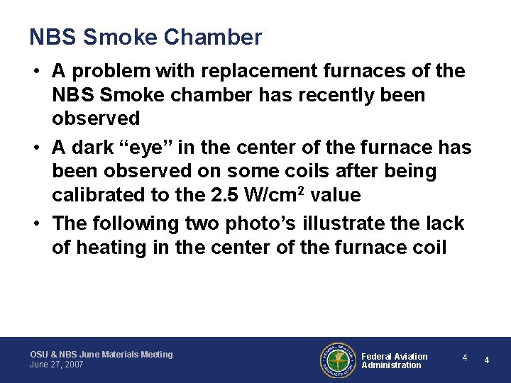 NBS Smoke Chamber • A problem with replacement furnaces of the NBS Smoke chamber