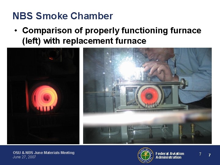 NBS Smoke Chamber • Comparison of properly functioning furnace (left) with replacement furnace OSU