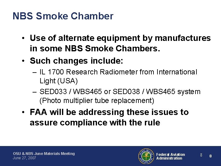 NBS Smoke Chamber • Use of alternate equipment by manufactures in some NBS Smoke