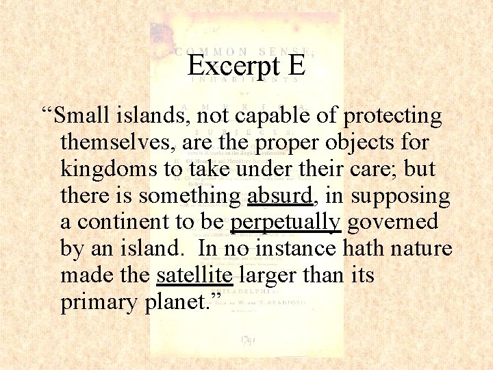 Excerpt E “Small islands, not capable of protecting themselves, are the proper objects for