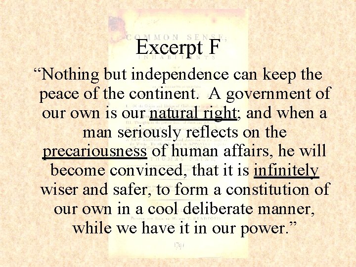 Excerpt F “Nothing but independence can keep the peace of the continent. A government