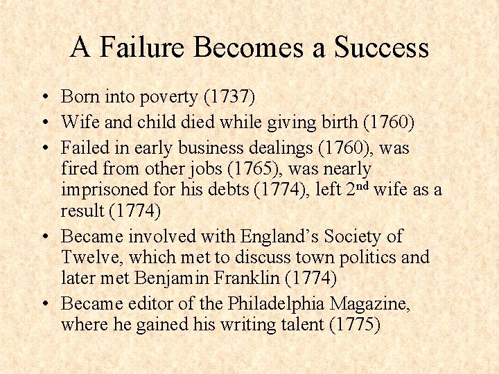 A Failure Becomes a Success • Born into poverty (1737) • Wife and child