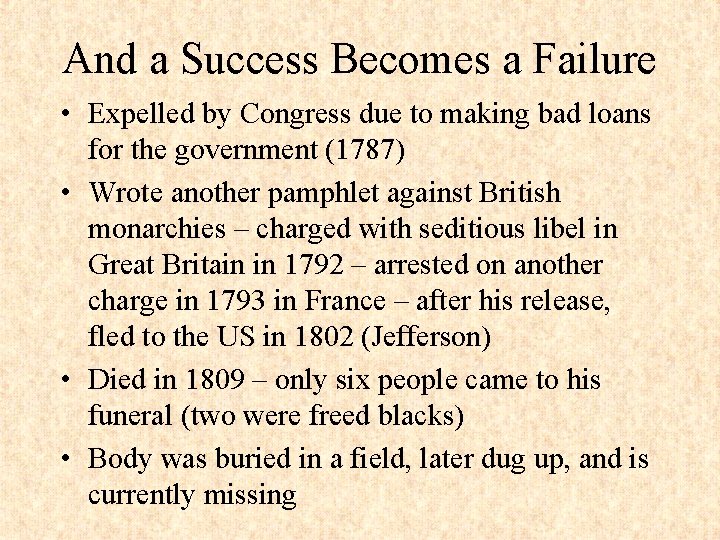 And a Success Becomes a Failure • Expelled by Congress due to making bad