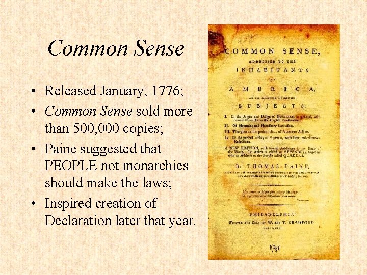 Common Sense • Released January, 1776; • Common Sense sold more than 500, 000