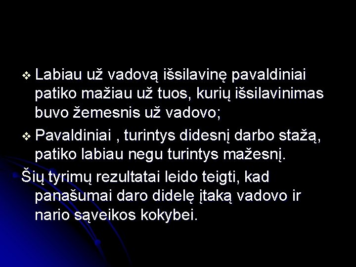 v Labiau už vadovą išsilavinę pavaldiniai patiko mažiau už tuos, kurių išsilavinimas buvo žemesnis