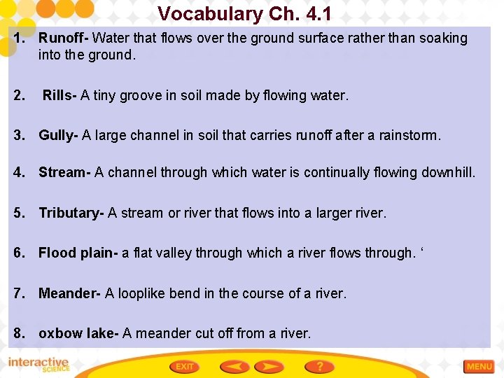 Vocabulary Ch. 4. 1 1. Runoff- Water that flows over the ground surface rather