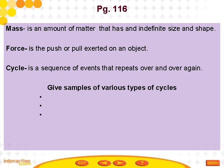 Pg. 116 Mass- is an amount of matter that has and indefinite size and