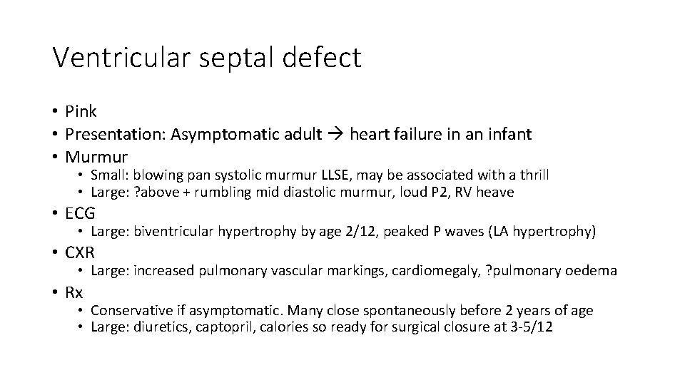 Ventricular septal defect • Pink • Presentation: Asymptomatic adult heart failure in an infant