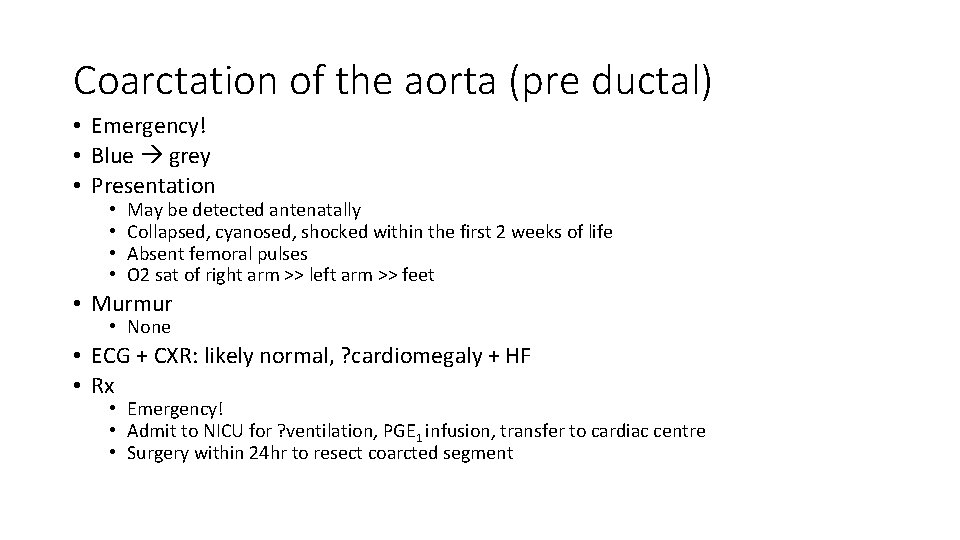 Coarctation of the aorta (pre ductal) • Emergency! • Blue grey • Presentation •
