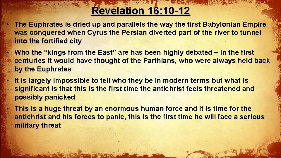 Revelation 16: 10 -12 • The Euphrates is dried up and parallels the way