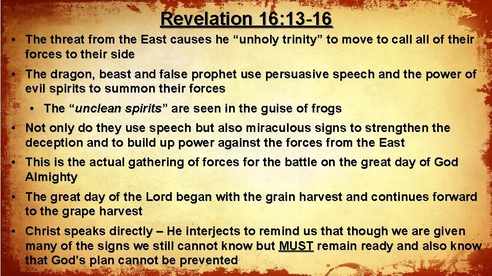 Revelation 16: 13 -16 • The threat from the East causes he “unholy trinity”