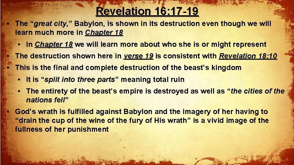 Revelation 16: 17 -19 • The “great city, ” Babylon, is shown in its