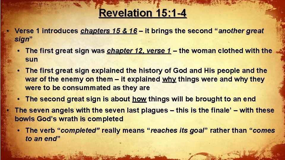 Revelation 15: 1 -4 • Verse 1 introduces chapters 15 & 16 – it