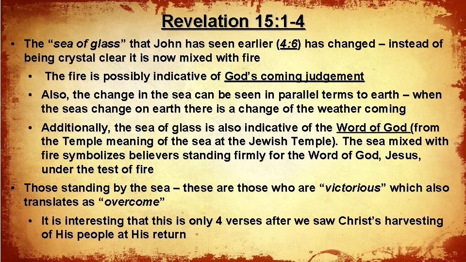 Revelation 15: 1 -4 • The “sea of glass” that John has seen earlier