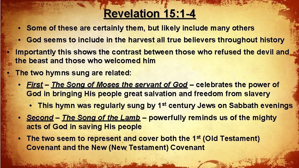 Revelation 15: 1 -4 • Some of these are certainly them, but likely include