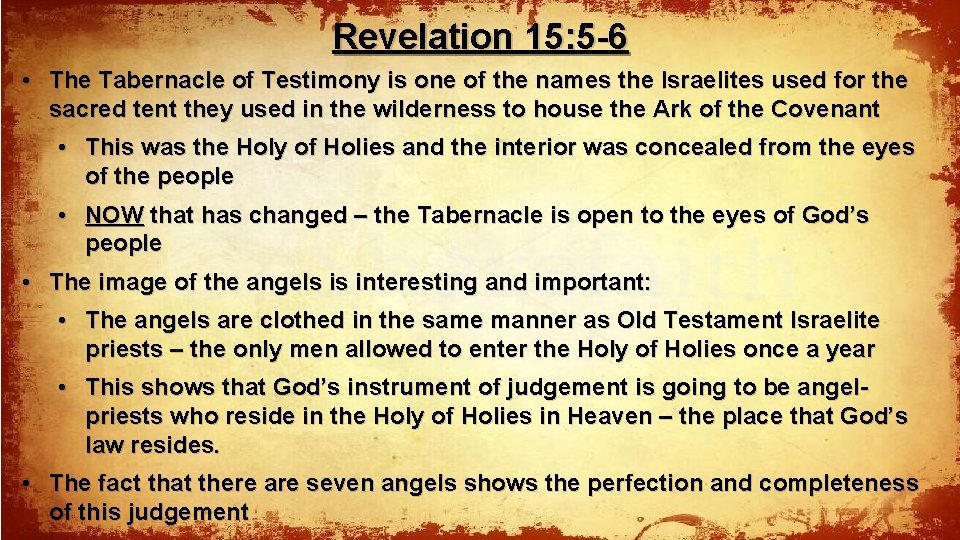 Revelation 15: 5 -6 • The Tabernacle of Testimony is one of the names