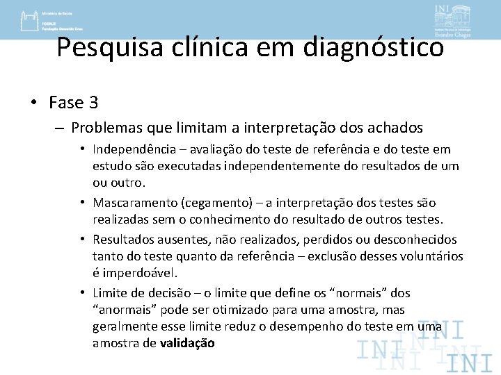 Pesquisa clínica em diagnóstico • Fase 3 – Problemas que limitam a interpretação dos