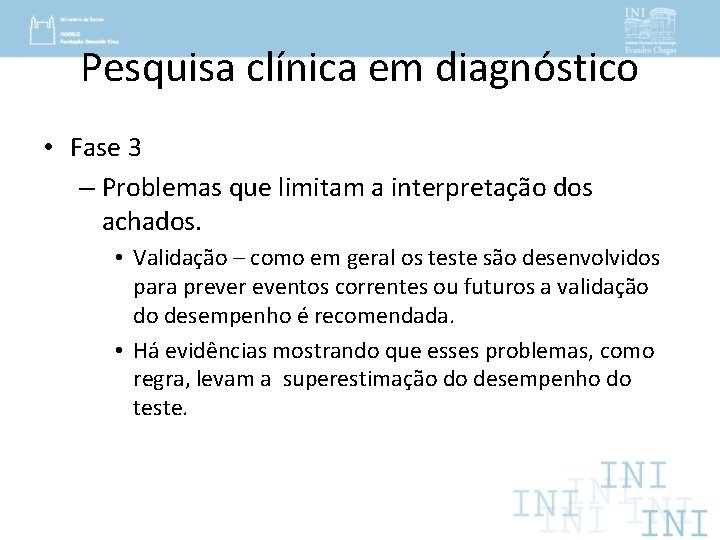 Pesquisa clínica em diagnóstico • Fase 3 – Problemas que limitam a interpretação dos