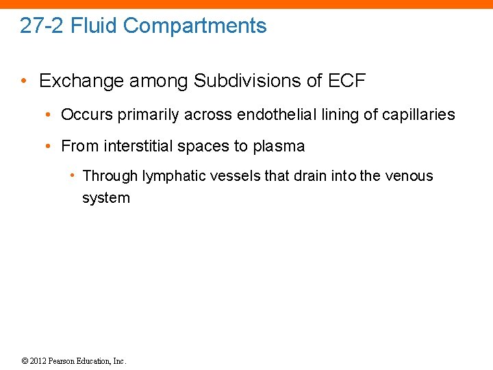 27 -2 Fluid Compartments • Exchange among Subdivisions of ECF • Occurs primarily across