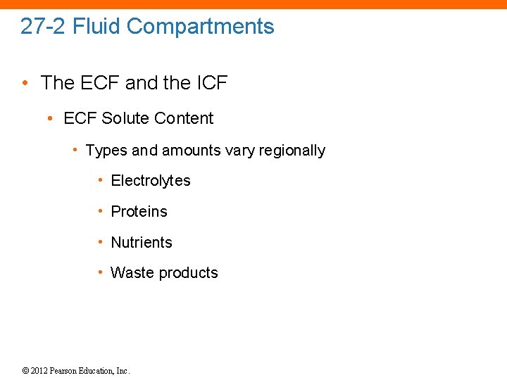 27 -2 Fluid Compartments • The ECF and the ICF • ECF Solute Content