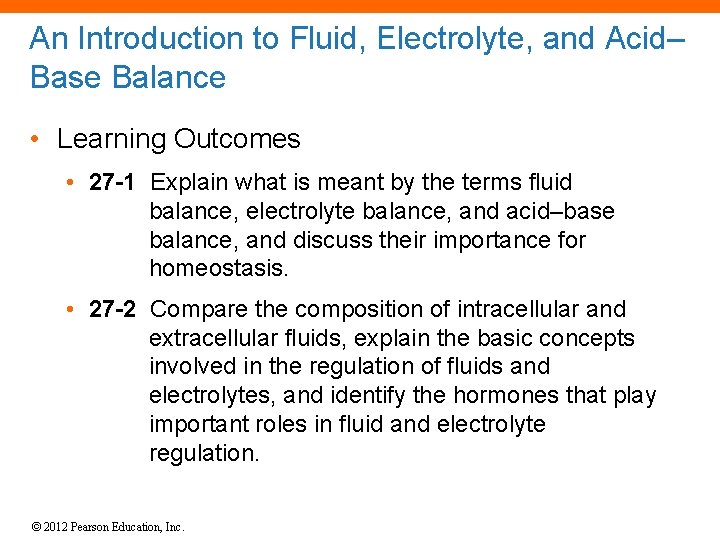An Introduction to Fluid, Electrolyte, and Acid– Base Balance • Learning Outcomes • 27