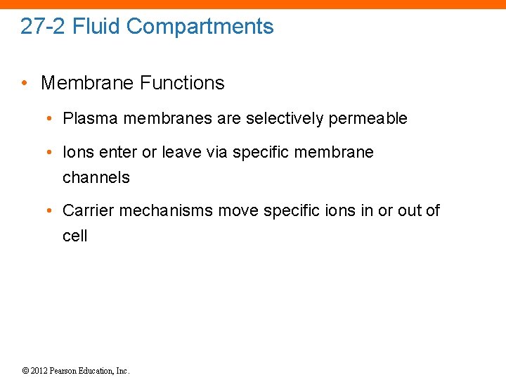 27 -2 Fluid Compartments • Membrane Functions • Plasma membranes are selectively permeable •