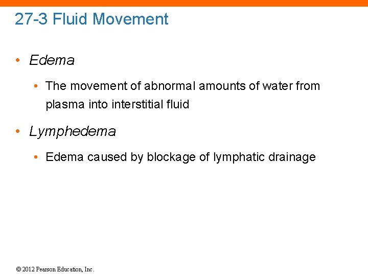 27 -3 Fluid Movement • Edema • The movement of abnormal amounts of water