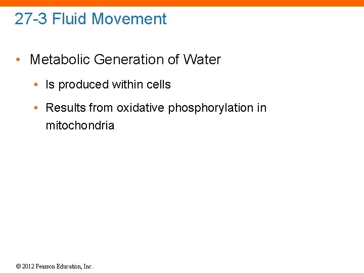 27 -3 Fluid Movement • Metabolic Generation of Water • Is produced within cells