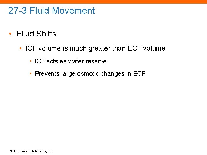 27 -3 Fluid Movement • Fluid Shifts • ICF volume is much greater than