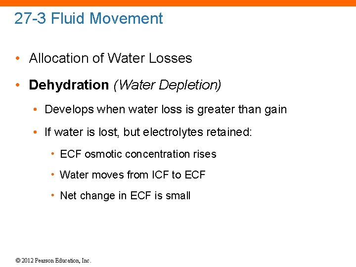 27 -3 Fluid Movement • Allocation of Water Losses • Dehydration (Water Depletion) •