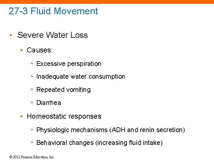 27 -3 Fluid Movement • Severe Water Loss • Causes: • Excessive perspiration •