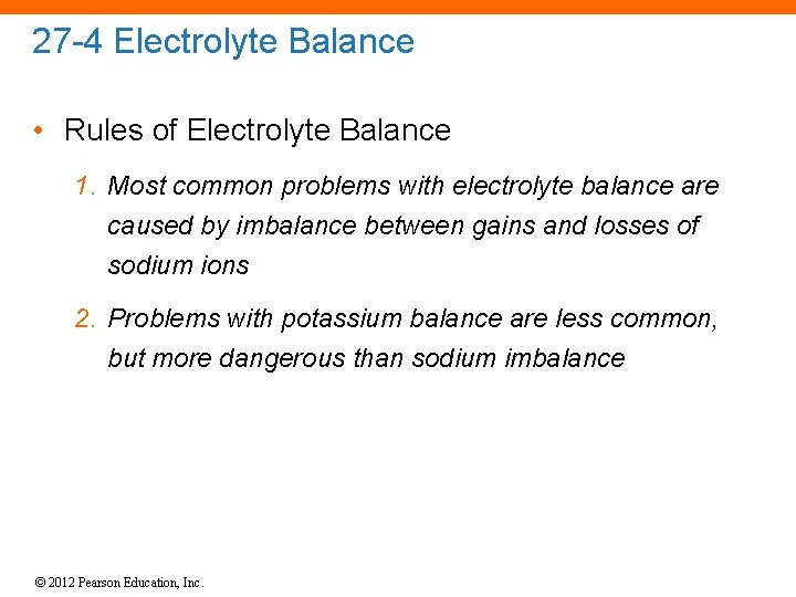 27 -4 Electrolyte Balance • Rules of Electrolyte Balance 1. Most common problems with