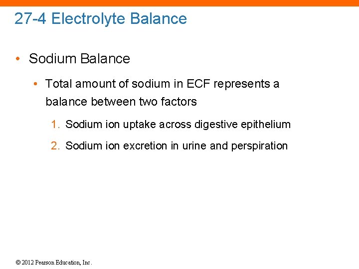 27 -4 Electrolyte Balance • Sodium Balance • Total amount of sodium in ECF