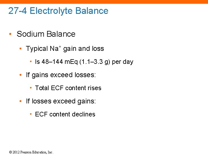 27 -4 Electrolyte Balance • Sodium Balance • Typical Na+ gain and loss •