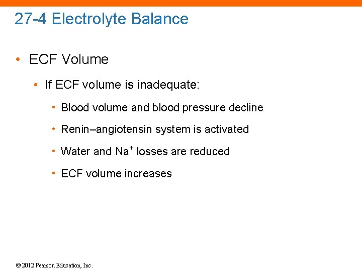 27 -4 Electrolyte Balance • ECF Volume • If ECF volume is inadequate: •