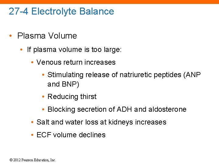 27 -4 Electrolyte Balance • Plasma Volume • If plasma volume is too large: