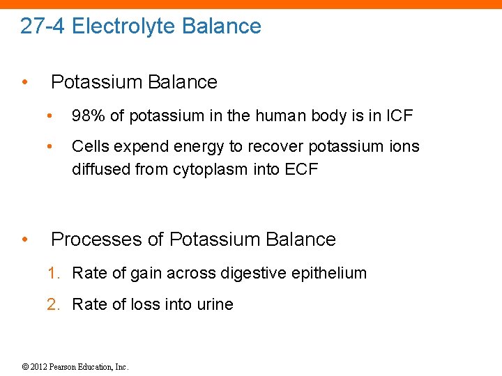 27 -4 Electrolyte Balance • • Potassium Balance • 98% of potassium in the