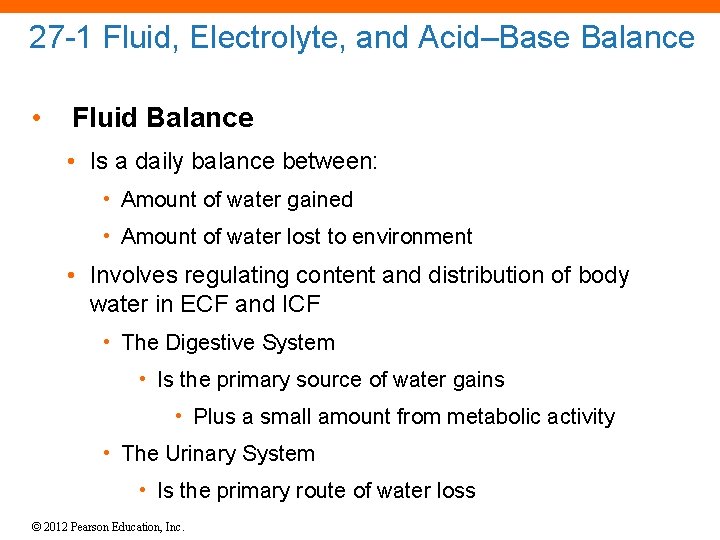 27 -1 Fluid, Electrolyte, and Acid–Base Balance • Fluid Balance • Is a daily