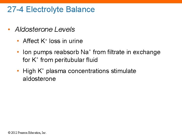27 -4 Electrolyte Balance • Aldosterone Levels • Affect K+ loss in urine •
