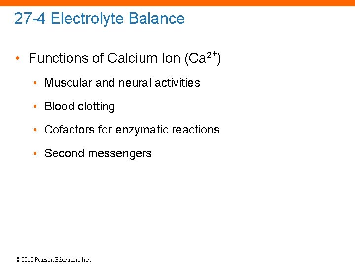 27 -4 Electrolyte Balance • Functions of Calcium Ion (Ca 2+) • Muscular and