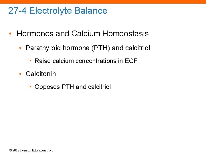 27 -4 Electrolyte Balance • Hormones and Calcium Homeostasis • Parathyroid hormone (PTH) and