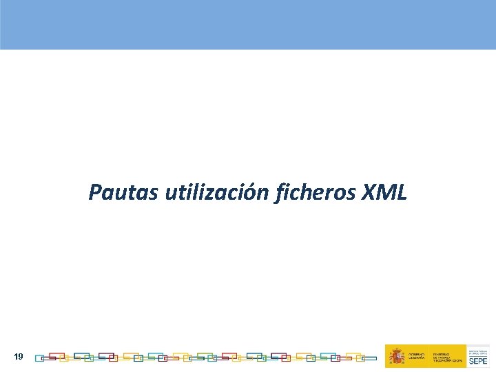 Pautas utilización ficheros XML 19 